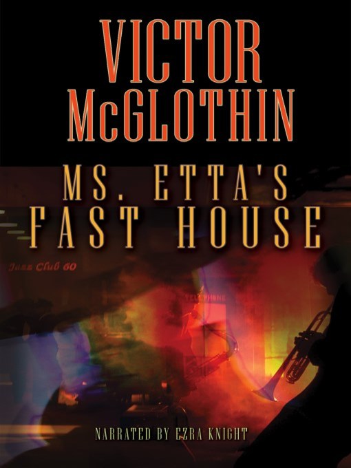 Title details for Ms. Etta's Fast House by Victor McGlothin - Wait list